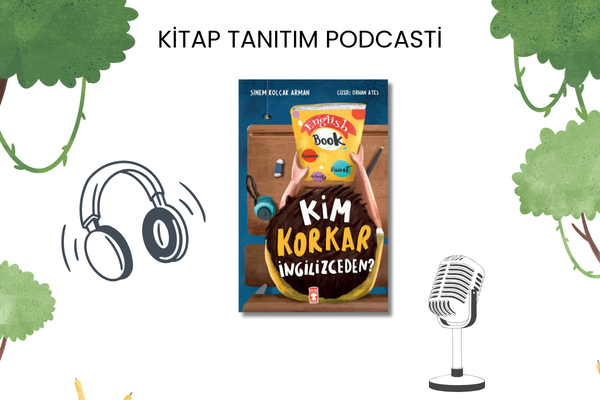 Kim Korkar İngilizceden? Tanıtım Podcasti